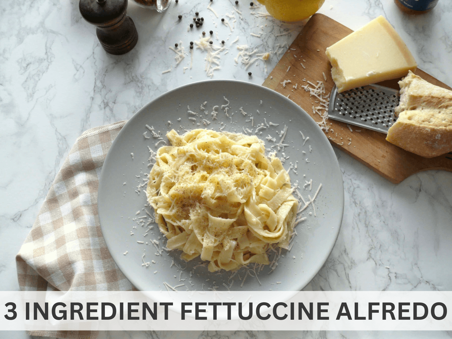 3 Ingredient Fettuccine Alfredo